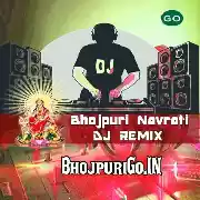 Navratri Bhojpuri Dj Remix Mp3 Songs