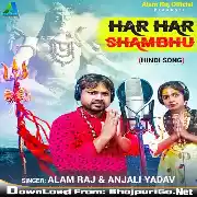 Har Har Sambhu (Alam Raj, Anjali Yadav) 